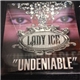 Lady Ice - Undeniable